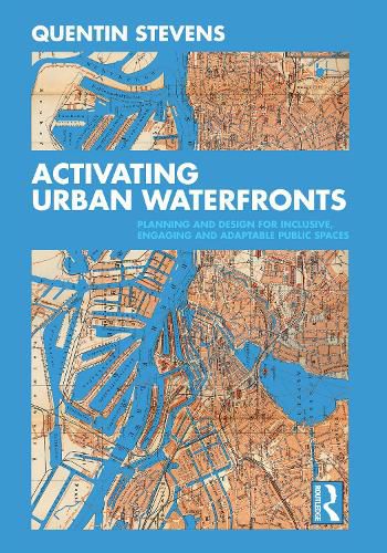 Cover image for Activating Urban Waterfronts: Planning and Design for Inclusive, Engaging and Adaptable Public Spaces