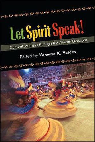 Cover image for Let Spirit Speak!: Cultural Journeys through the African Diaspora