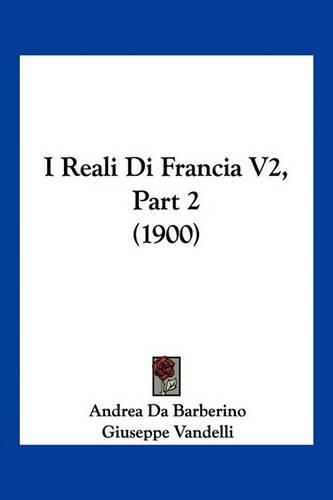 Cover image for I Reali Di Francia V2, Part 2 (1900)