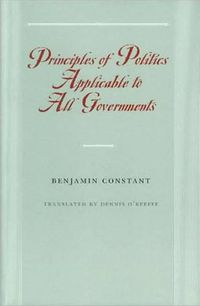 Cover image for Principles of Politics Applicable to All Governments