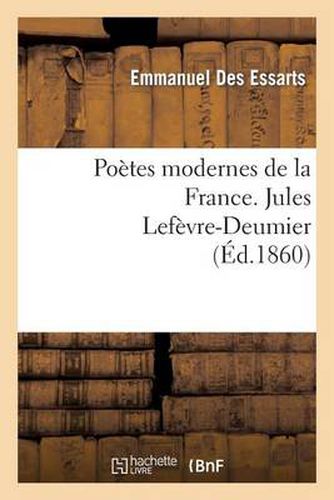 Poetes Modernes de la France. Jules Lefevre-Deumier