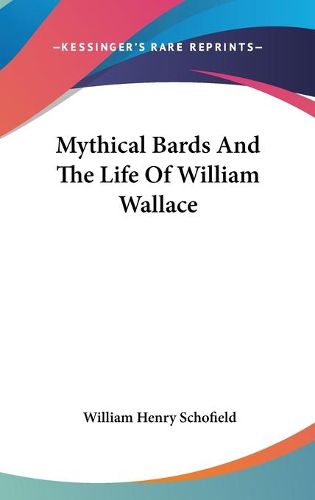 Cover image for Mythical Bards and the Life of William Wallace