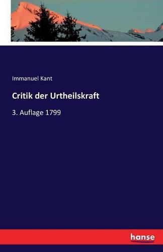 Critik der Urtheilskraft: 3. Auflage 1799