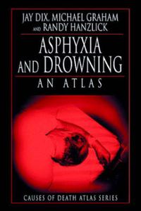 Cover image for Asphyxia and Drowning: An Atlas