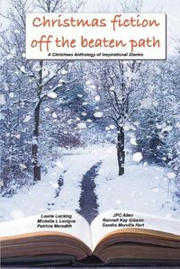 Cover image for Christmas Fiction Off the Beaten Path: A Christmas anthology of inspirational stories