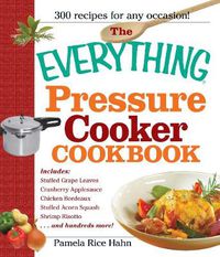 Cover image for The Everything  Pressure Cooker Cookbook