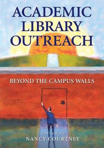 Cover image for Academic Library Outreach: Beyond the Campus Walls