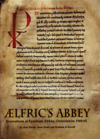 Cover image for Aelfric's Abbey: Excavations at Eynsham Abbey, Oxfordshire, 1989-1992