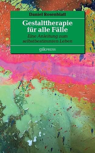 Cover image for Gestalttherapie fur alle Falle: Eine Anleitung zum selbstbestimmten Leben