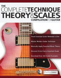 Cover image for The Complete Technique, Theory and Scales: Compilation for Guitar