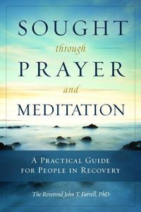 Cover image for Sought Through Payer and Meditation: A Practical Guide for People in Recovery