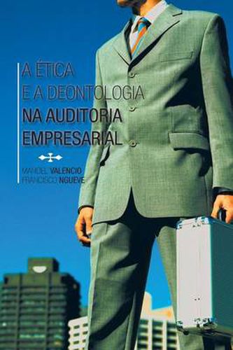 Cover image for A Etica E a Deontologia Na Auditoria Empresarial