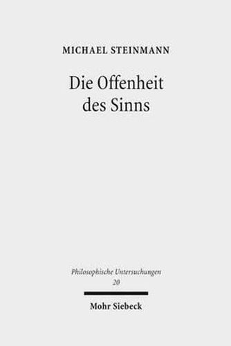 Cover image for Die Offenheit des Sinns: Untersuchungen zu Sprache und Logik bei Martin Heidegger