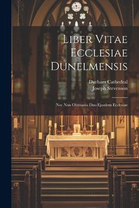 Cover image for Liber Vitae Ecclesiae Dunelmensis