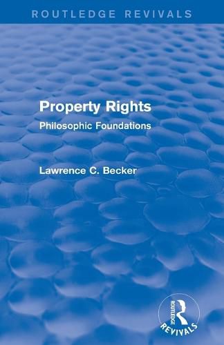 Cover image for Property Rights (Routledge Revivals): Philosophic Foundations