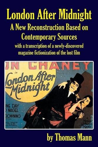 Cover image for London After Midnight: A New Reconstruction Based on Contemporary Sources