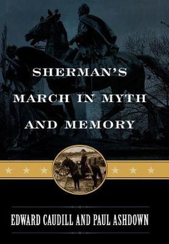 Sherman's March in Myth and Memory