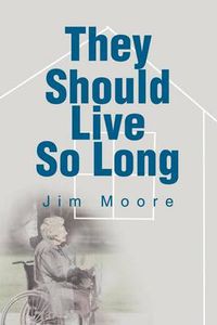 Cover image for They Should Live So Long