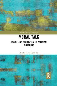 Cover image for Moral Talk: Stance and Evaluation in Political Discourse