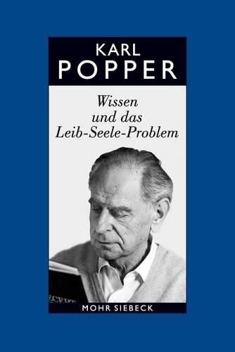 Gesammelte Werke in deutscher Sprache: Band 12: Wissen und das Leib-Seele-Problem. Eine Verteidigung der Interaktionstheorie