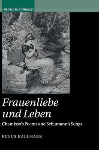 Frauenliebe und Leben: Chamisso's Poems and Schumann's Songs