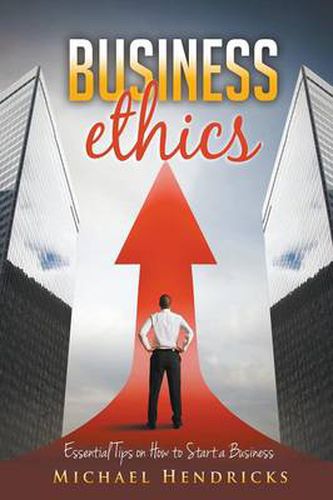 Cover image for Business Ethics: Essential Tips on How to Start a Business