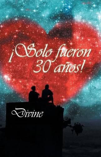 Cover image for !Solo fueron 30 anos!