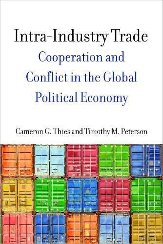 Intra-Industry Trade: Cooperation and Conflict in the Global Political Economy