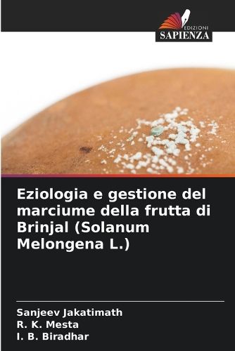Cover image for Eziologia e gestione del marciume della frutta di Brinjal (Solanum Melongena L.)