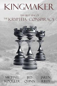 Cover image for Kingmaker: The First Seal of the Krypteia Conspiracy