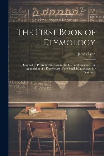 Cover image for The First Book of Etymology