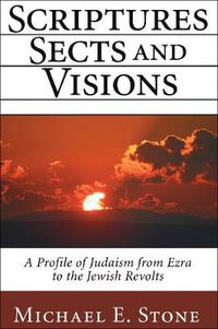 Cover image for Scriptures, Sects, and Visions: A Profile of Judaism from Ezra to the Jewish Revolts