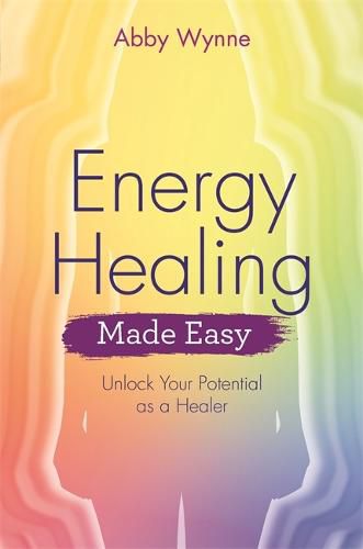 Cover image for Energy Healing Made Easy: Unlock Your Potential as a Healer