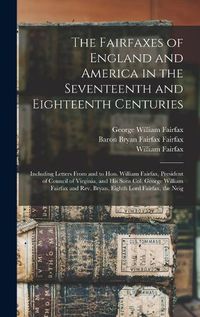 Cover image for The Fairfaxes of England and America in the Seventeenth and Eighteenth Centuries