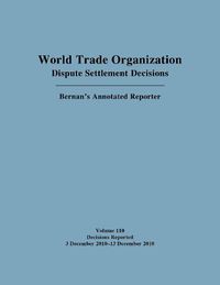 Cover image for World Trade Organization Dispute Settlement Decisions: Bernan's Annotated Reporter