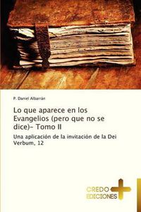 Cover image for Lo Que Aparece En Los Evangelios (Pero Que No Se Dice)- Tomo II