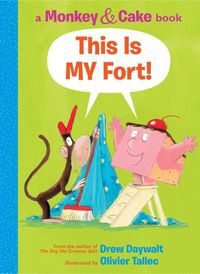 Cover image for This Is My Fort! (Monkey and Cake #2)