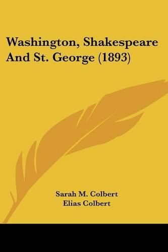 Cover image for Washington, Shakespeare and St. George (1893)