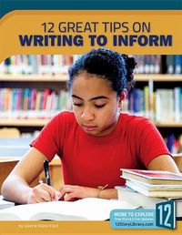 Cover image for 12 Great Tips on Writing to Inform