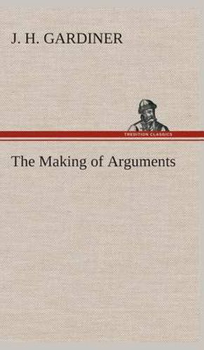 Cover image for The Making of Arguments