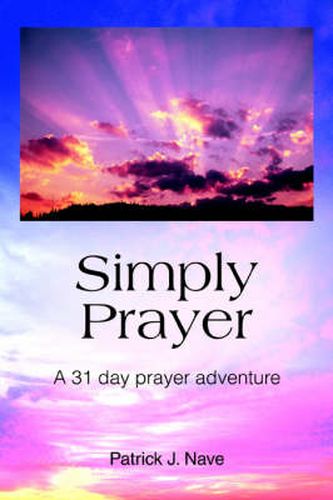 Cover image for Simply Prayer: A 31 Day Prayer Adventure