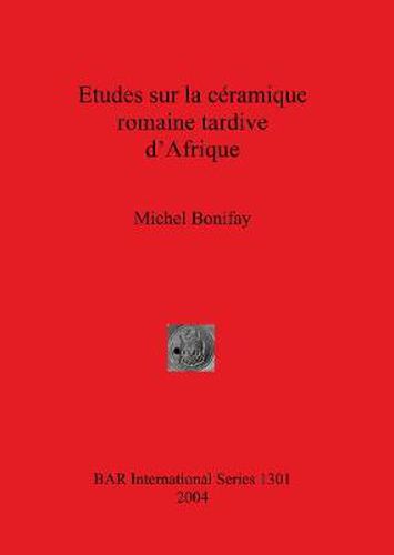 Cover image for Etudes sur la ceramique romaine tardive d'Afrique