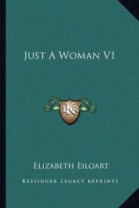 Cover image for Just a Woman V1