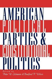 Cover image for American Political Parties and Constitutional Politics