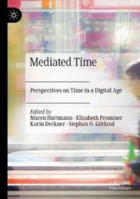 Cover image for Mediated Time: Perspectives on Time in a Digital Age