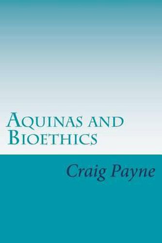 Cover image for Aquinas and Bioethics: Contemporary Issues in the Light of Medieval Thought