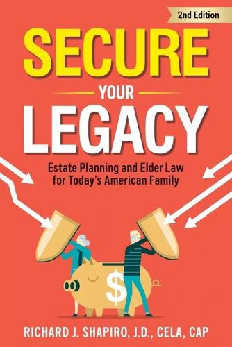 Cover image for Secure Your Legacy: Estate Planning and Elder Law for Today's American Family