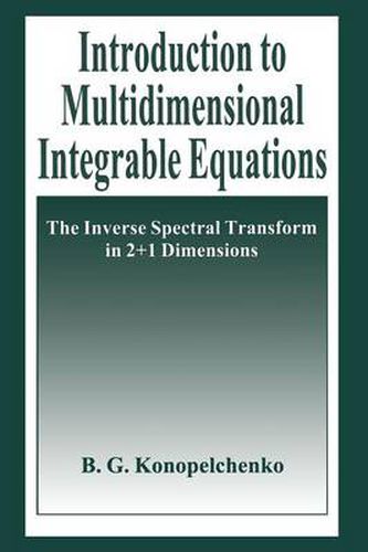 Cover image for Introduction to Multidimensional Integrable Equations: The Inverse Spectral Transform in 2+1 Dimensions