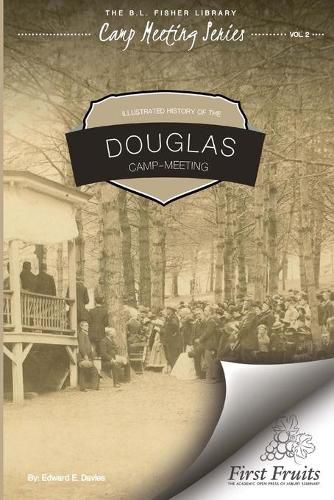 Illustrated History of Douglas Camp Meeting