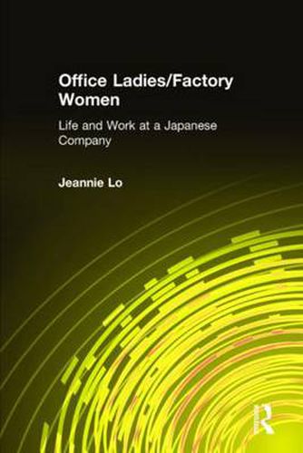 Cover image for Office Ladies/Factory Women:: Life and Work at a Japanese Company